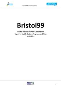 Bristol 99 Project ReportBristol99 Bristol Natural History Consortium Report by Maddy Bartlett, Programmes Officer