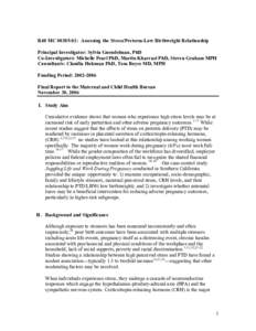 R40 MC[removed]: Assessing the Stress/Preterm-Low Birthweight Relationship Principal Investigator: Sylvia Guendelman, PhD Co-Investigators: Michelle Pearl PhD, Martin Kharrazi PhD, Steven Graham MPH Consultants: Claudia 