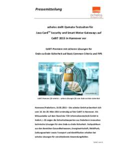Pressemitteilung  achelos stellt Qumate-Testsuiten für Java CardTM Security und Smart Meter Gateways auf CeBIT 2015 in Hannover vor