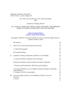 FOR EDUCATIONAL USE ONLY 28 N.Y.U. Rev. L. & Soc. Change 183 New York University Review of Law and Social Change 2003 Symposium: Changing Schools *183 A PUBLIC LABORATORY DEWEY BARELY IMAGINED : THE EMERGING