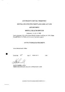 AUSTRALIAN CAPITAL TERRITORY MENTAL HEALTH (TREATMENTAND CARE) ACT 1994 APPOINTMENT MENTAL HEALTH OFFICER Instrument No 60 of 1998 Under subsection[removed]of the Mental Health (Treatment and Care) Act 1994 \ Kate