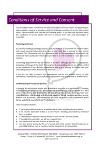 Conditions of Service and Consent To ensure the welfare, satisfaction and protection of privacy for our clients, our psychologists and counsellors operate in accordance with the following conditions of service and consen