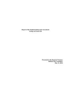 Report of the Implementation and Assessment Group on Greek Life Presented to the Board of Trustees Student Life Committee May 23, 2014