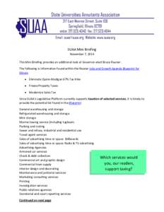 SUAA Mini Briefing November 7, 2014 This Mini Briefing provides an additional look at Governor-elect Bruce Rauner . The following is information found within the Rauner Jobs and Growth Agenda Blueprint for Illinois: • 