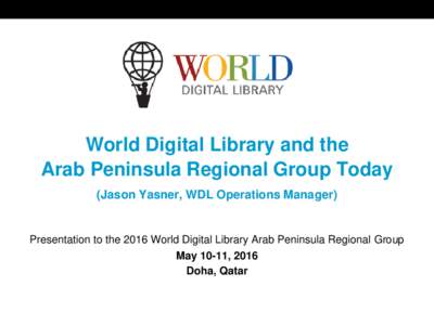 OSI | WEB SERVICES  World Digital Library www.wdl.org World Digital Library and the Arab Peninsula Regional Group Today