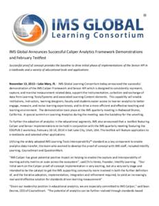 IMS Global Announces Successful Caliper Analytics Framework Demonstrations and February Testfest Successful proof of concept provides the baseline to drive initial phase of implementations of the Sensor API in e-textbook