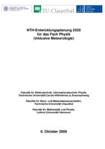 NTH-Entwicklungsplanung 2020 für das Fach Physik (inklusive Meteorologie) Fakultät für Elektrotechnik, Informationstechnik, Physik, Technische Universität Carolo-Wilhelmina zu Braunschweig