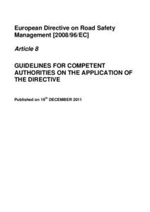 European Directive on Road Safety Management[removed]EC] Article 8 GUIDELINES FOR COMPETENT AUTHORITIES ON THE APPLICATION OF THE DIRECTIVE