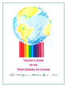 Teacher’s Guide for the Think Globally Art Contest For further information, contact: Rania El Saadi