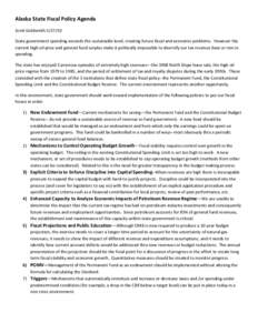 Alaska State Fiscal Policy Agenda Scott Goldsmith[removed]State government spending exceeds the sustainable level, creating future fiscal and economic problems. However the current high oil price and general fund surplus