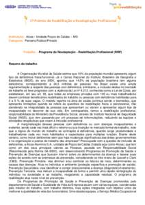 1º Prêmio de Reabilitação e Readaptação Profissional  Instituição: Alcoa - Unidade Poços de Caldas – MG Categoria: Parceria Público/Privado  Trabalho – Programa de Readaptação - Reabilitação Profissiona