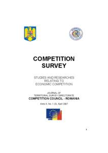 COMPETITION SURVEY – Journal of Territorial Survey Directorate – Competition Council - Romania  COMPETITION SURVEY STUDIES AND RESEARCHES RELATING TO