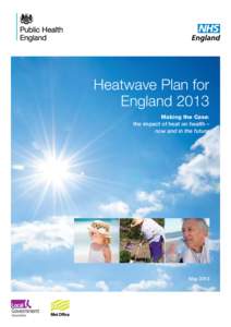 Heatwave Plan for England 2013 Making the Case: the impact of heat on health – now and in the future