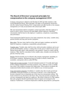 The Board of Directors’ proposed principles for compensation to the company management 2010 Company management is defined as the President & CEO and other members of the Group Management Board. These principles will ap