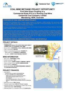COAL MINE METHANE PROJECT OPPORTUNITY First Safe Direct Coupling of a Commercial-Scale RTO to a Working Coal Mine Centennial Coal Company Limited Mandalong, NSW, Australia OVERVIEW OF COAL MINE METHANE PROJECT: