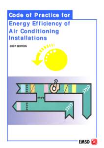 Code of Practice for Energy Efficiency of Air Conditioning Installations 2007 EDITION