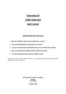 Child custody / Childhood / Law / Abuse / Child safety / Hague Convention on the Civil Aspects of International Child Abduction / Parental child abduction / Child abduction / European Convention on Recognition and Enforcement of Decisions Concerning Custody of Children and on Restoration of Custody of Children / Family law / International child abduction / Family