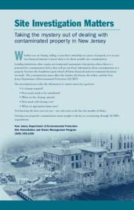 Site Investigation Matters Taking the mystery out of dealing with contaminated property in New Jersey W