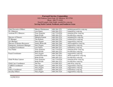 Forward Service Corporation 1402 Pankratz Street Suite 101 Madison, WI[removed]Phone : [removed]Email Example: John Smith- [removed] Serving North Central, Northeast, and Southwest Areas Chief Executive Offic