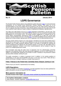 No. 41  January 2014 LGPS Governance The Scottish Public Pensions Agency has published a public discussion paper on new governance