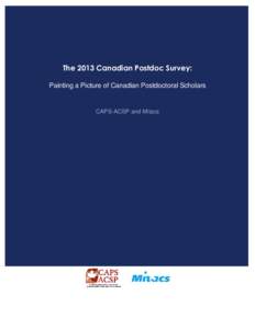 The 2013 Canadian Postdoc Survey: Painting a Picture of Canadian Postdoctoral Scholars CAPS-ACSP and Mitacs  2013 Canadian Postdoc Survey