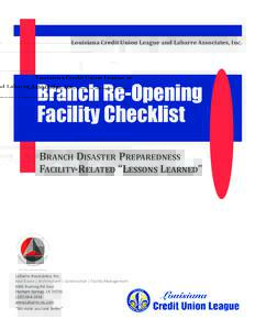 Louisiana Credit Union League and Labarre Associates, Inc.  Branch Re-Opening Facility Checklist BRANCH DISASTER PREPAREDNESS FACILITY-RELATED “LESSONS LEARNED”