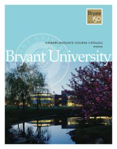 Bryant University / New England Association of Schools and Colleges / Council of Independent Colleges / Liberal arts / Business school / Arts and Sciences at Washington University in St. Louis / Dominican University of California / Academia / Education / Rhode Island