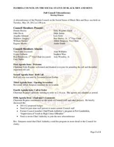 FLORIDA COUNCIL ON THE SOCIAL STATUS OF BLACK MEN AND BOYS Full Council Teleconference Meeting Minutes A teleconference of the Florida Council on the Social Status of Black Men and Boys was held on Tuesday, May 29, 2012 