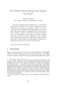 Do Publicly Owned Banks Lend Against the Wind?∗ Thibaut Duprey Paris School of Economics and Banque de France This paper investigates the lending pattern of state-owned banks over the business cycle. I take the endogen