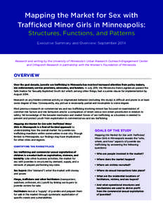 Mapping the Market for Sex with Trafficked Minor Girls in Minneapolis: Structures, Functions, and Patterns Executive Summary and Overview: September[removed]Research and writing by the University of Minnesota’s Urban Res