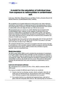 A model for the calculation of individual dose from exposure to radionuclides in contaminated soil. Celia Jones, Mark Elert, Michael Pettersson and Håkan Yesilova, Kemakta Konsult AB. Henrik Efraimsson, Swedish Radiatio