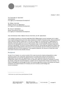 October 7, 2014 The Honorable Dr. Rajiv Shah Administrator U.S. Agency for International Development Mr. William Hammink Mission Director for Afghanistan