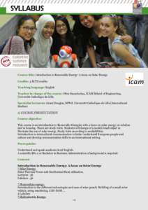 SYLLABUS  Course title: Introduction to Renewable Energy: A focus on Solar Energy Credits: 3 ECTS credits Teaching language: English Teacher in charge of the course: Hiva Shamsborhan, ICAM School of Engineering,