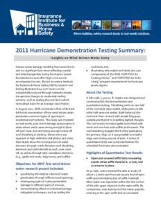 2011 Hurricane Demonstration Testing Summary: Insights on Wind-Driven Water Entry Interior water damage resulting from wind-driven rain is a significant loss driver affecting coastal and inland properties during hurrican