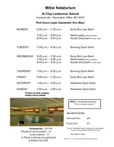 Miller Natatorium At Clay Lamberton School Contact info: Recreation OfficePool Hours (open September thru May): MONDAY