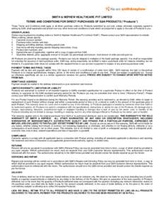 SMITH & NEPHEW HEALTHCARE PVT LIMITED TERMS AND CONDITIONS FOR DIRECT PURCHASES OF S&N PRODUCTS (“Products”) These Terms and Conditions shall apply to all direct purchase orders for Products submitted by you and, unl