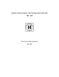 Analysis of Cancer Incidence: Lake Township, Stark County, Ohio 1996 – 2001 Stark County Health Department May 2005