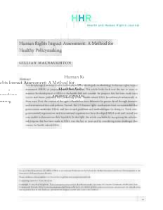 HHR Health and Human Rights Journal Human Rights Impact Assessment: A Method for Healthy Policymaking Gillian Macnaughton