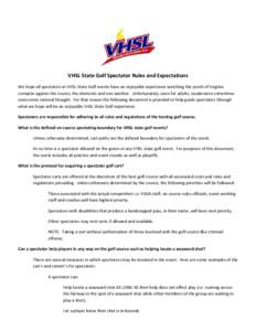 VHSL State Golf Spectator Rules and Expectations We hope all spectators at VHSL State Golf events have an enjoyable experience watching the youth of Virginia compete against the course, the elements and one another. Unfo