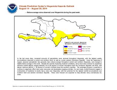 Climate Prediction Center’s Hispaniola Hazards Outlook August 14 – August 20, 2014  Below-average rains observed over Hispaniola during the past week.