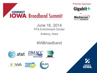 Premier Sponsor  Premier Sponsor Broadband Summit Sponsored by Mediacom Business