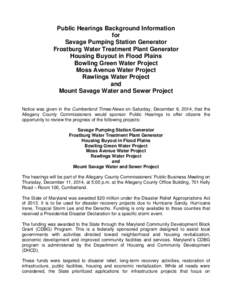 Public Hearings Background Information for Savage Pumping Station Generator Frostburg Water Treatment Plant Generator Housing Buyout in Flood Plains Bowling Green Water Project
