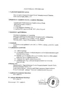 pÁLyl,zATI FELrrívÁs 1. A pályázatot meghirdető szervek: Monostorapáti és Hegyesd községek Óvodai Intézményfenntartó Társulása 8296 Monostorapáti, Petőfi u.I23.