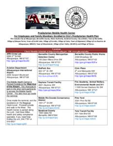 Presbyterian Mobile Health Center For Employees and Family Members Enrolled in City’s Presbyterian Health Plan This includes City of Albuquerque, Bernalillo County, Water Authority, Sandoval County, City of Belen, Town