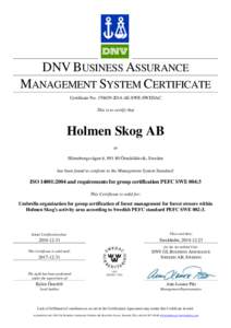 DNV BUSINESS ASSURANCE MANAGEMENT SYSTEM CERTIFICATE Certificate NoAE-SWE-SWEDAC This is to certify that  Holmen Skog AB