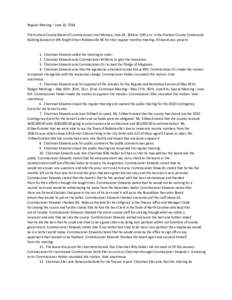 Regular Meeting – June 16, 2014 The Graham County Board of Commissioners met Monday, June 16, 2014 at 5:00 p.m. in the Graham County Community Building located at 196 Knight Street Robbinsville NC for their regular mon