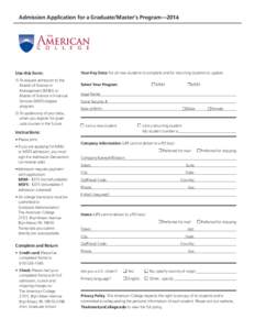 Admission Application for a Graduate/Master’s Program—2014  Use this form: 1) To request admission to the Master of Science in Management (MSM) or