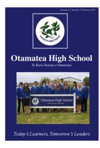 Newsletter 1: Monday 17 February, 2014  Otamatea High School Te Kura Tuarua o Otamatea  Today’s Learners, Tomorrow’s Leaders