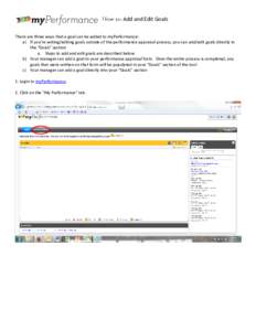 : Add and Edit Goals  There are three ways that a goal can be added to myPerformance: a) If you’re setting/editing goals outside of the performance appraisal process, you can add/edit goals directly in the “Goals” 