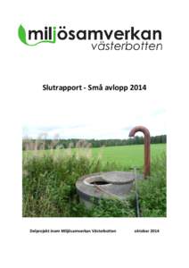 Slutrapport - Små avloppDelprojekt inom Miljösamverkan Västerbotten oktober 2014